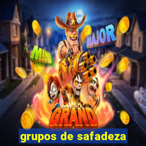 grupos de safadeza